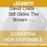 David Childs - Still Glides The Stream - Contemporary Works For E cd