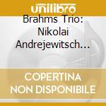 Brahms Trio: Nikolai Andrejewitsch Roslawez / Dmitri Schostakovitch - The Russian Piano Tradition Vol. 10 cd