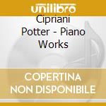 Cipriani Potter - Piano Works cd