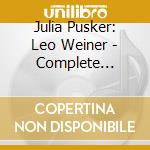 Julia Pusker: Leo Weiner - Complete Orchestral Works Vol. 4 cd