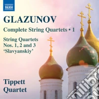 Tippett Quartet: Alexander Konstantinovich Glazunov: Complete String Quartets Vol. 1 cd