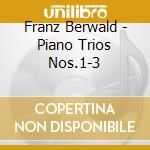 Franz Berwald - Piano Trios Nos.1-3 cd