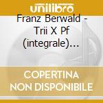 Franz Berwald - Trii X Pf (integrale) Vol.2: Trio N.4, Trio In Do Mag, 2 Frammenti cd