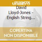 David Lloyd-Jones - English String Miniatures, Vol. 3: Martelli, Finzi, Holst, Blezard, Hurd, Wood, Montgomery cd musicale di ARTISTI VARI