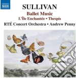 Arthur Sullivan - Ballet Music cd
