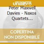 Peter Maxwell Davies - Naxos Quartets (integrale) (5 Cd) cd