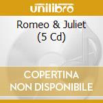 Romeo & Juliet (5 Cd) cd