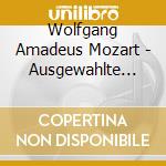 Wolfgang Amadeus Mozart - Ausgewahlte Meisterwerke cd
