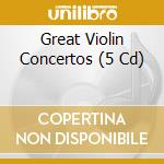Great Violin Concertos (5 Cd) cd musicale di Ludwig Van Beethoven / Johannes Brahms / Wolfgang Amadeus Mozart / +