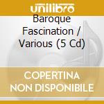 Baroque Fascination / Various (5 Cd) cd