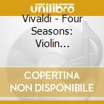 Vivaldi - Four Seasons: Violin Concerti cd