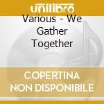 Various - We Gather Together cd