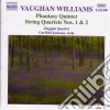 Ralph Vaughan Williams - Quartetto X Archi N.1, N.2, Phantasy Quintet cd musicale di Williams Vaughan