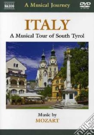 (Music Dvd) Musical Journey (A): Italy South Tyrol cd musicale di Wolfgang Amadeus Mozart