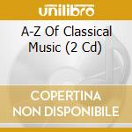 A-Z Of Classical Music (2 Cd) cd