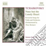 Pyotr Ilyich Tchaikovsky - None But The Lonely Heart cd