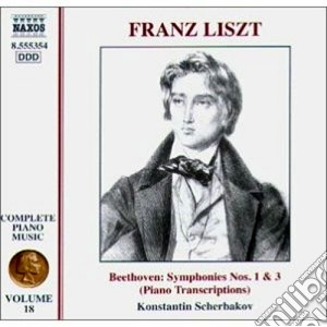 Franz Liszt - Opere X Pf (integrale) Vol.18: Trascrizioni Delle Symphony No.1 E N.3 Di Beethove cd musicale di Franz Liszt