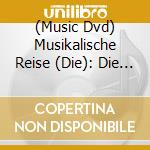 (Music Dvd) Musikalische Reise (Die): Die Sommer-Residenzen Der Russischen Zaren / Various cd