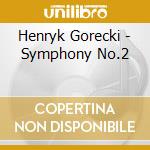 Henryk Gorecki - Symphony No.2 cd musicale di GORECKI