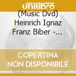 (Music Dvd) Heinrich Ignaz Franz Biber - Missa Salisburgensis cd musicale