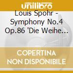 Louis Spohr - Symphony No.4 Op.86 'Die Weihe Der Tone' cd