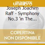 Joseph Joachim Raff - Symphony No.3 'in The Forest', N.10 'in Autumn' cd