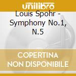 Louis Spohr - Symphony No.1, N.5 cd musicale di Louis Spohr