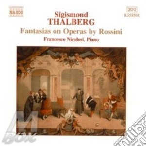 Sigismund Thalberg - Fantasias On Operas By Rossini cd musicale di Sigismond Thalberg