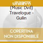 (Music Dvd) Travelogue - Guilin cd