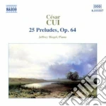 Cesar Cui - Preludi Op.64 N.1-25 cd