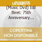 (Music Dvd) Idil Biret: 75th Anniversary Concert cd
