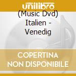 (Music Dvd) Italien - Venedig cd