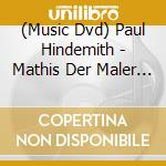 (Music Dvd) Paul Hindemith - Mathis Der Maler (2 Dvd) cd