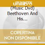 (Music Dvd) Beethoven And His Contemporaries, Vol. 1 cd