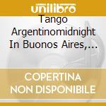 Tango Argentinomidnight In Buonos Aires, Adios Nonino cd