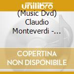 (Music Dvd) Claudio Monteverdi - L'Orfeo cd musicale
