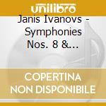 Janis Ivanovs - Symphonies Nos. 8 & 20 cd musicale di IVANOVS