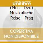 (Music Dvd) Musikalische Reise - Prag cd