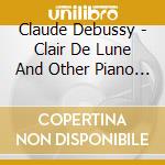 Claude Debussy - Clair De Lune And Other Piano Favourites cd