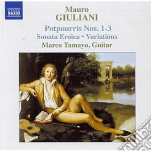 Mauro Giuliani - Potpourris Nn.1 - 3, Sonata Eroica Op.150, 16 Variazioni Op.49, Variazioni Op.102 cd musicale di Mauro Giuliani