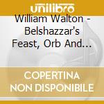 William Walton - Belshazzar's Feast, Orb And Sceptre, Crown Imperial cd
