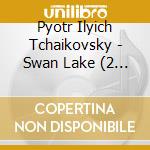 Pyotr Ilyich Tchaikovsky - Swan Lake (2 Sacd) cd