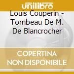 Louis Couperin - Tombeau De M. De Blancrocher cd