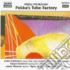 Pekka Pylkkanen - Pekka's Tube Factory cd