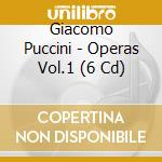 Giacomo Puccini - Operas Vol.1 (6 Cd) cd