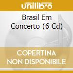 Brasil Em Concerto (6 Cd) cd