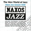 Naxos Jazz - The New World Of Jazz, Sampler 2000 / Various cd