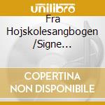 Fra Hojskolesangbogen /Signe Asmussen, Soprano, David Danholt, Tenore, Ulrich Staerk, Pianoforte / Various cd