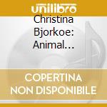 Christina Bjorkoe: Animal Universe cd