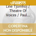 Line Tjornhoj / Theatre Of Voices / Paul Hillier - Entmenscht cd